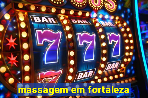 massagem em fortaleza